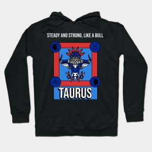 Steady and Strong, Like a Bull Hoodie